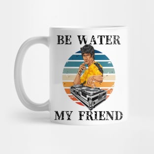 Be Water My Friend DJ 3 Mug